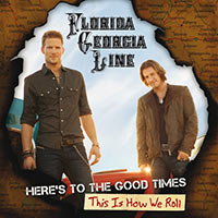 florida-georgia-line-heres-to-the-good-times