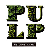 pulp-we-love-life