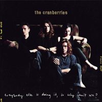 the-cranberries-Everybody-Else-Is-Doing-It-So-Why-Cant-We